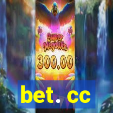 bet. cc